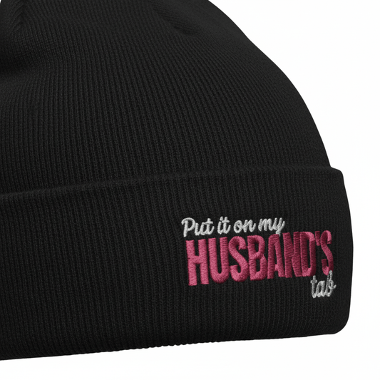 Embroidered Beanie : Premium Cuffed - Put It On My Husbands Tab - Slay Hoodies