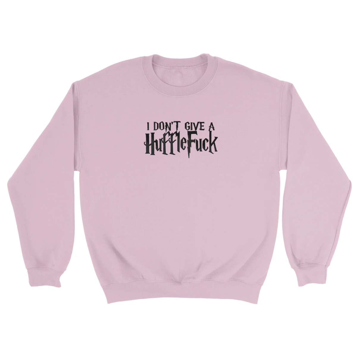 Embroidered Sweatshirt : Don't Give A Huffle : Harry Potter Fan Apparel - Slay Hoodies