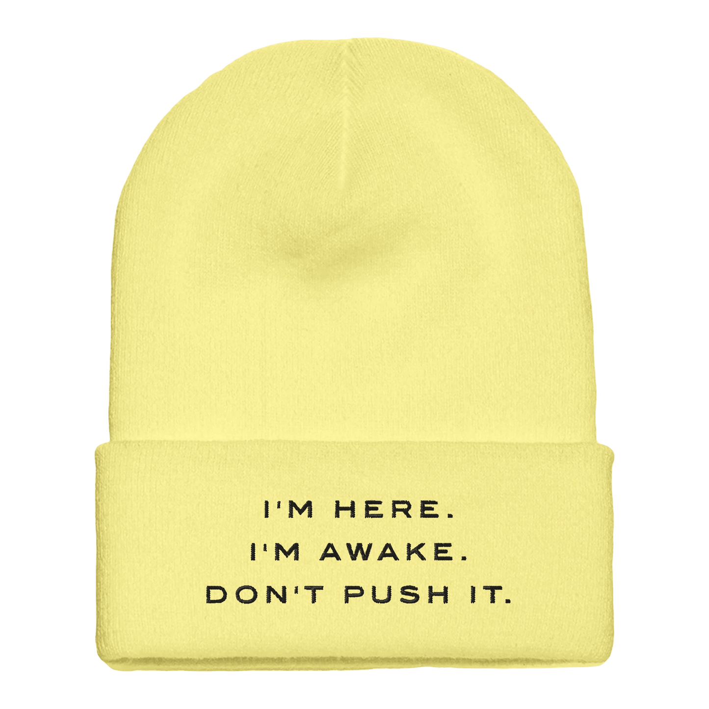 Premium Cuffed "I'M HERE. I'M AWAKE. DON'T PUSH IT." Embroidered Beanie - Slay Hoodies