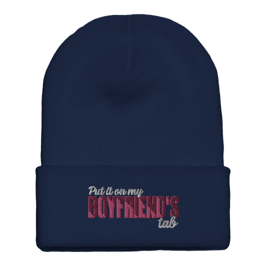 Embroidered Beanie : Premium Cuffed - Put It On My Boyfriend's Tab - Slay Hoodies