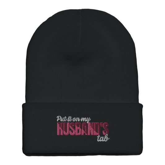 Embroidered Beanie : Premium Cuffed - Put It On My Husbands Tab - Slay Hoodies