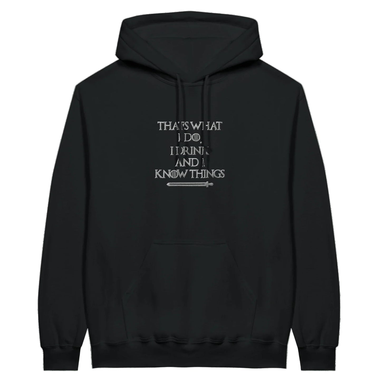 Embroidered Hoodie : I Drink & I Know Things - Game of Thrones - Slay Hoodies