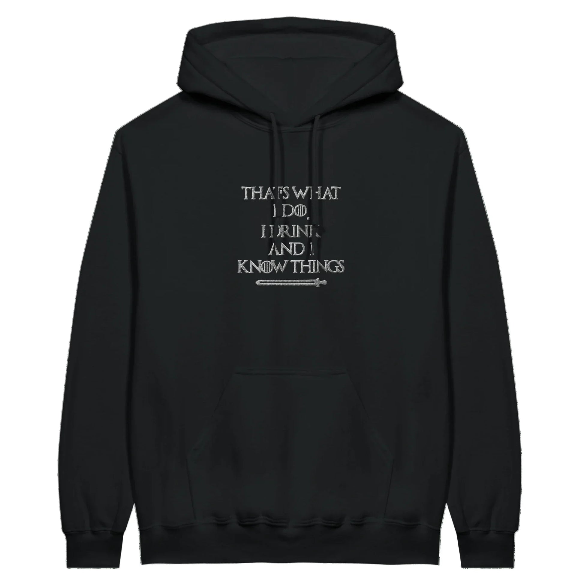 Embroidered Hoodie : I Drink & I Know Things - Game of Thrones - Slay Hoodies