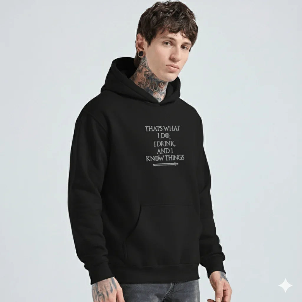 Embroidered Hoodie : I Drink & I Know Things - Game of Thrones - Slay Hoodies
