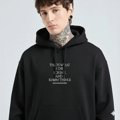 Embroidered Hoodie : I Drink & I Know Things - Game of Thrones - Slay Hoodies