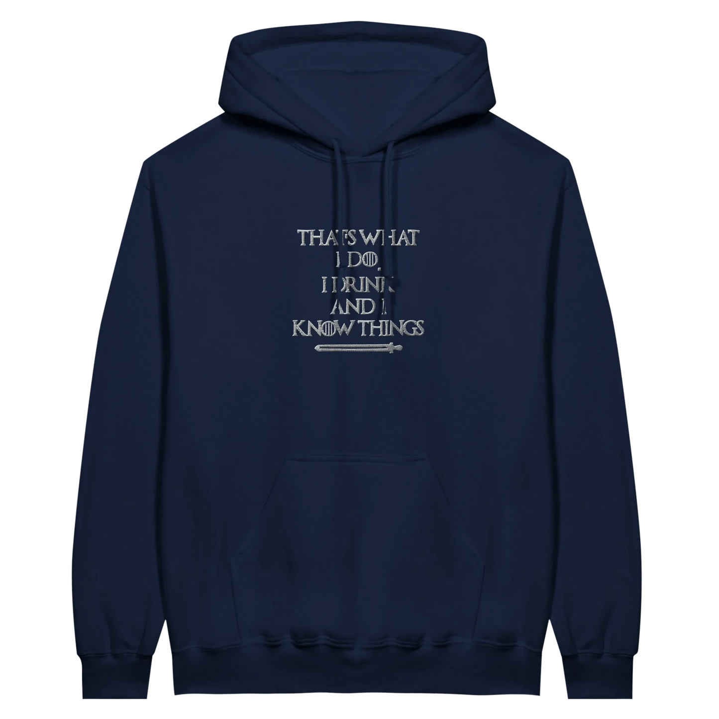Embroidered Hoodie : I Drink & I Know Things - Game of Thrones - Slay Hoodies