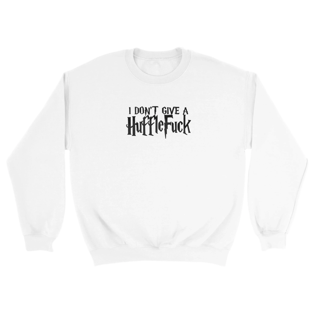 Embroidered Sweatshirt : Don't Give A Huffle : Harry Potter Fan Apparel - Slay Hoodies
