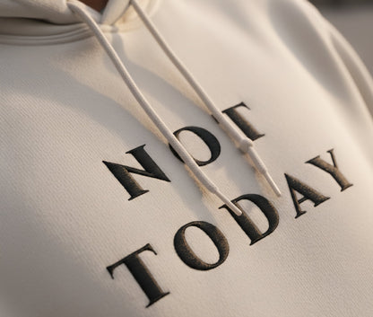 Premium High Quality "Not Today" Embroidered Hoodie - Slay Hoodies