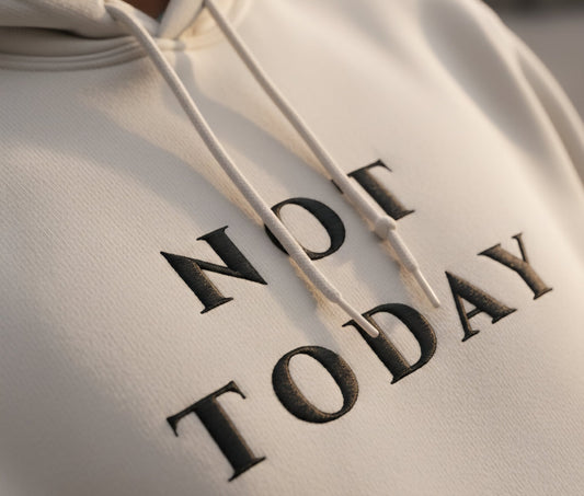 Premium High Quality "Not Today" Embroidered Hoodie - Slay Hoodies