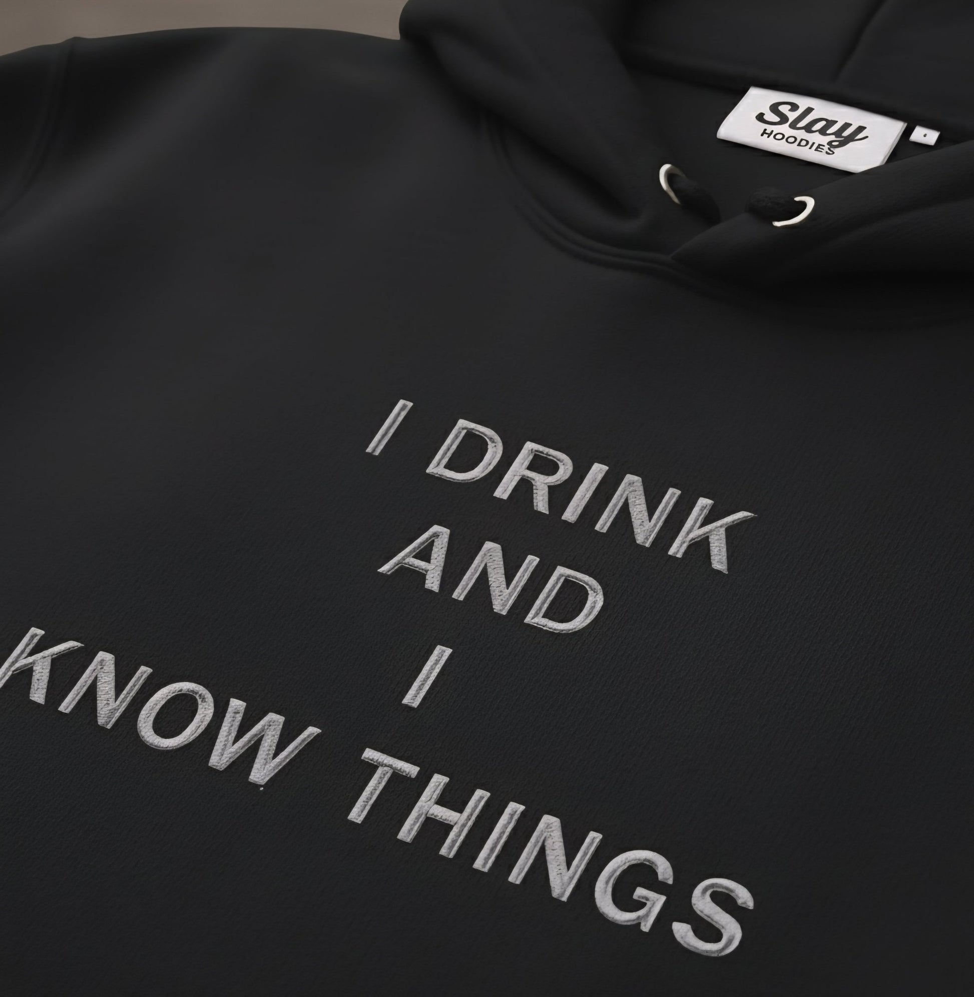Premium Quality "I Drink & I Know Things" Embroidered Hoodie - Slay Hoodies