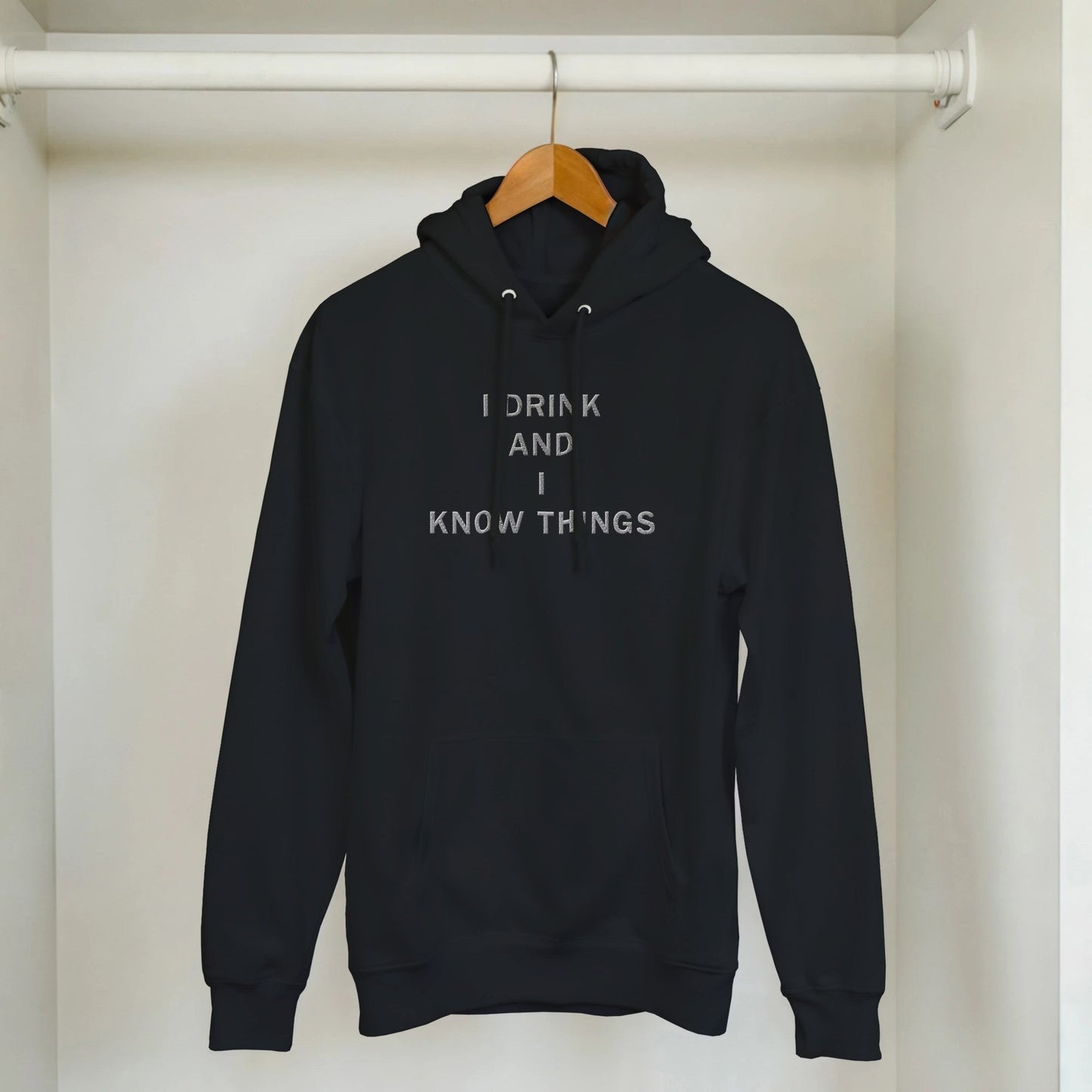Premium Quality "I Drink & I Know Things" Embroidered Hoodie - Slay Hoodies