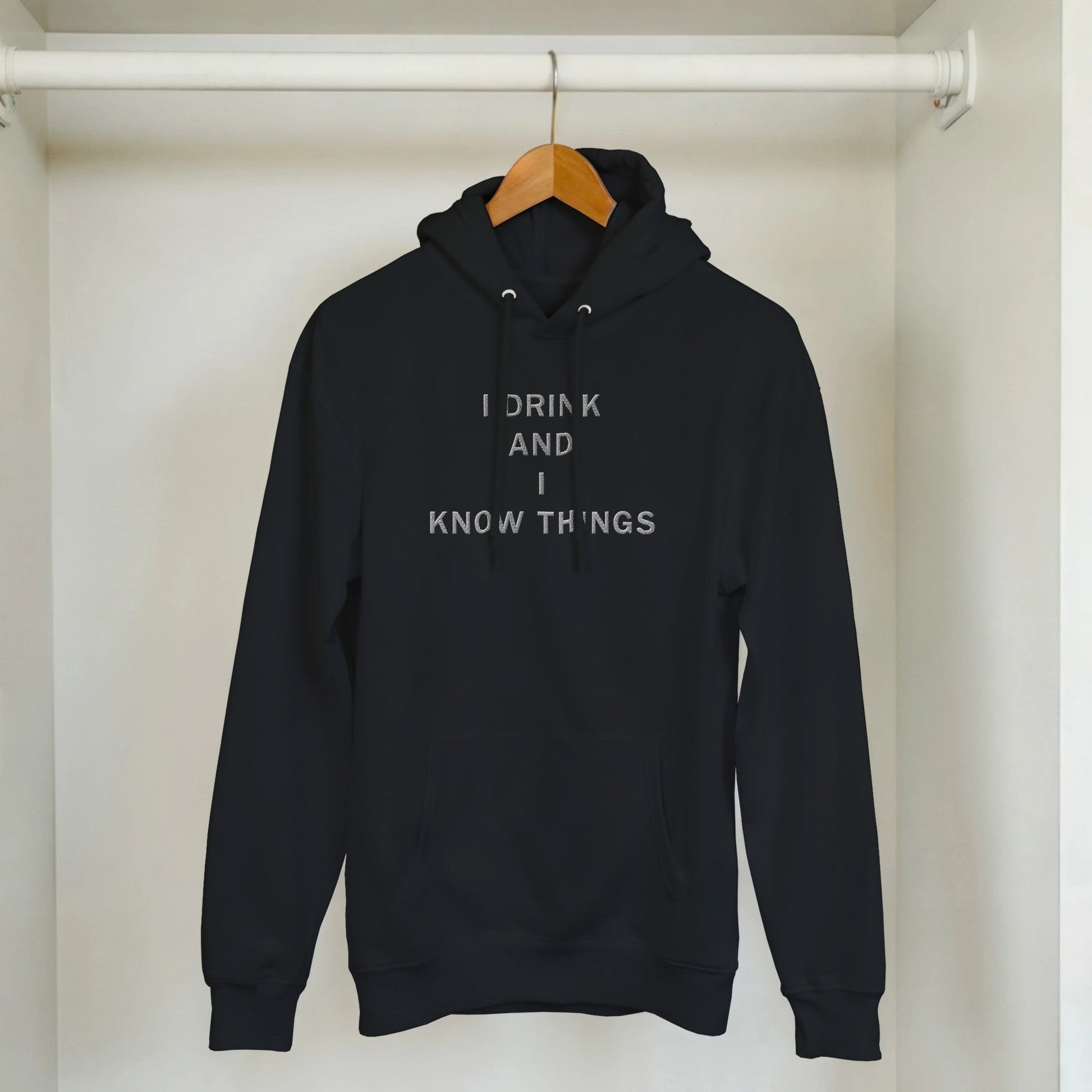 Premium Quality "I Drink & I Know Things" Embroidered Hoodie - Slay Hoodies