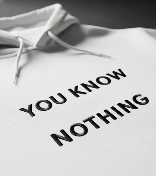 Premium Quality Triple Embroidered "You Know Nothing" Hoodie - Slay Hoodies